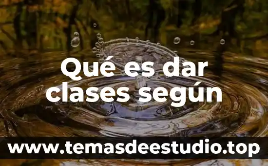 Qué es la investigación y sus clases 7 Qué es dar clases según