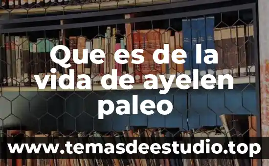 Que es de la vida de ayelen paleo