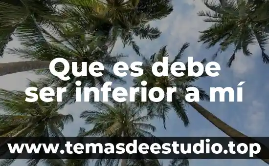Que es ser justo y honrado 4 Que es debe ser inferior a mí