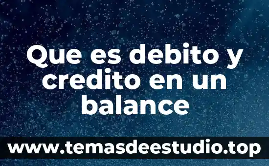 Qué es crédito definición 7 Que es debito y credito en un balance