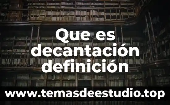 Que es decantación definición