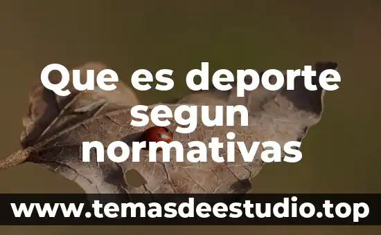 Que es deporte segun normativas