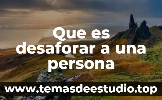 Que es desaforar a una persona
