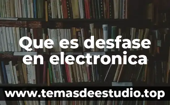 Que es la fiel firma electronica 5 Que es desfase en electronica