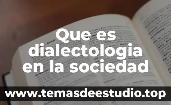 Que es una sociedad popular 6 Que es dialectologia en la sociedad