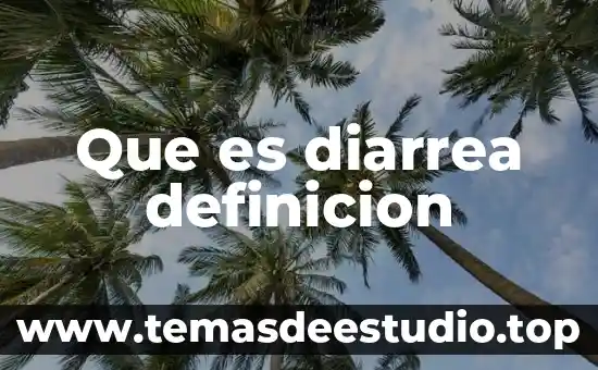 Que es diarrea definicion