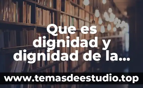 Que es el nombre de pila de una persona 5 Que es dignidad y dignidad de la persona