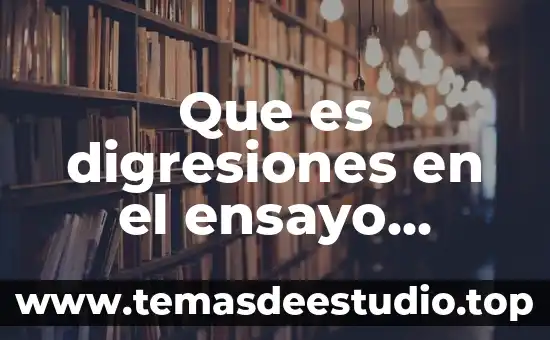 Que es digresiones en el ensayo literario