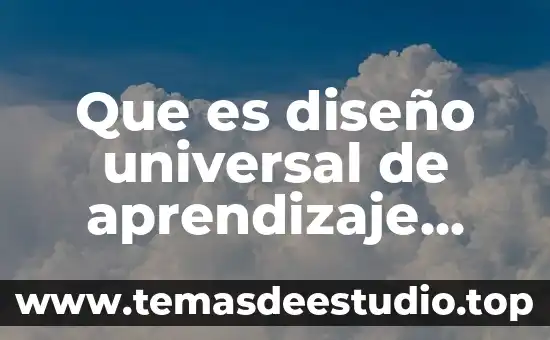 Que es historia universal dibujo 7 Que es diseño universal de aprendizaje dua