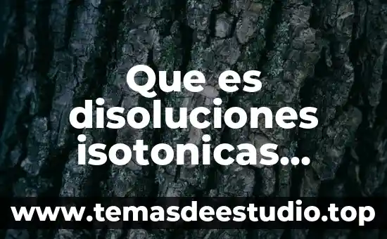Qué es la molecularidad en cinética química 3 Que es disoluciones isotonicas hipotonicas hipertonicas en química
