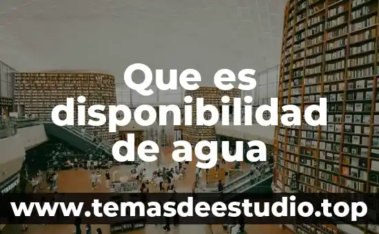 Que es disponibilidad de nutrientes alimentos 6 Que es disponibilidad de agua