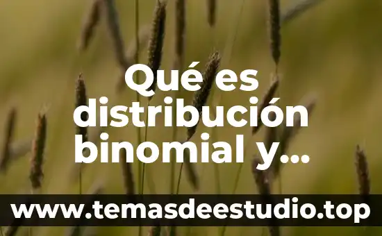 Que es concepto como se relaciona con el objeto sujeto 3 Qué es distribución binomial y como se relaciona con logística