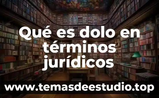 Qué es el dolo directo en derecho penal 3 Qué es dolo en términos jurídicos