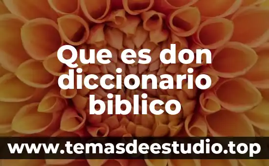 Que es el ejectna significado biblico 5 Que es don diccionario biblico