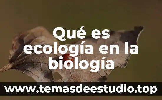 Qué es unicelular biología 3 Qué es ecología en la biología