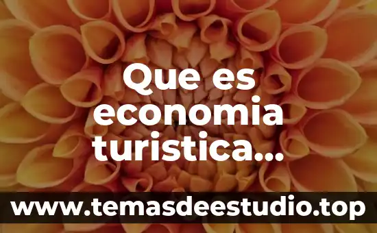 Qué es hospitalidad turística definición 4 Que es economia turistica nacional
