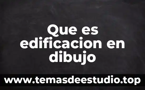 Que es edificacion en dibujo
