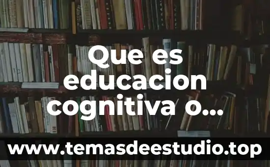 Que es educacion cognitiva o instructiva