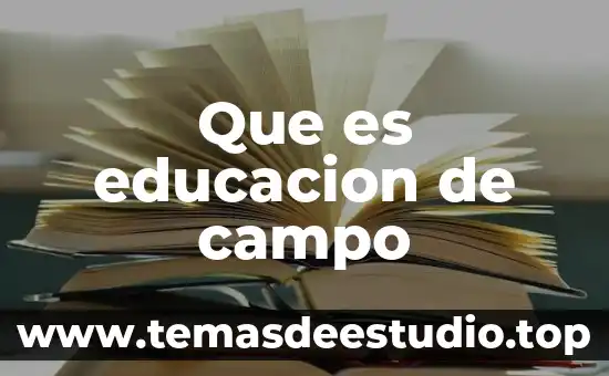 Que es educacion de campo