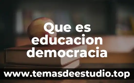 Que es educacion democracia