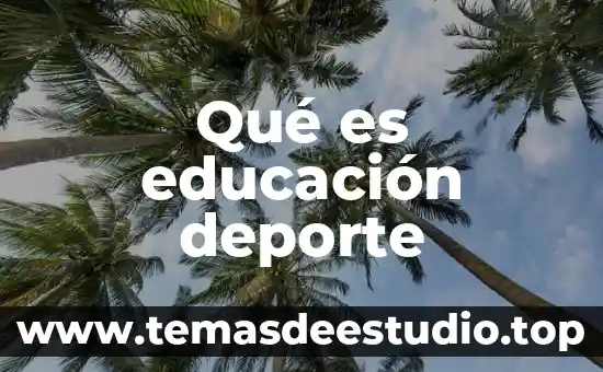 Qué es educación deporte