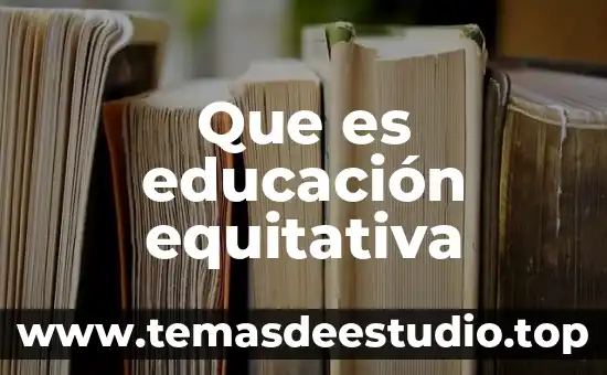 Que es educación equitativa