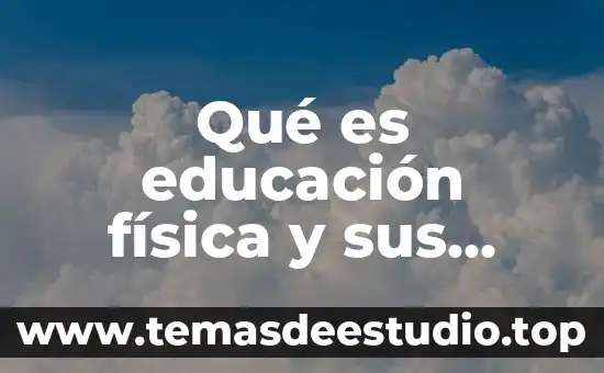 Que es cultura en educacion fisica 5 Qué es educación física y sus roles
