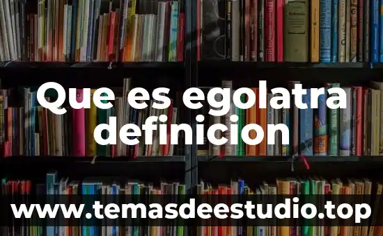 Qué es un establecimiento permanente definición 6 Que es egolatra definicion