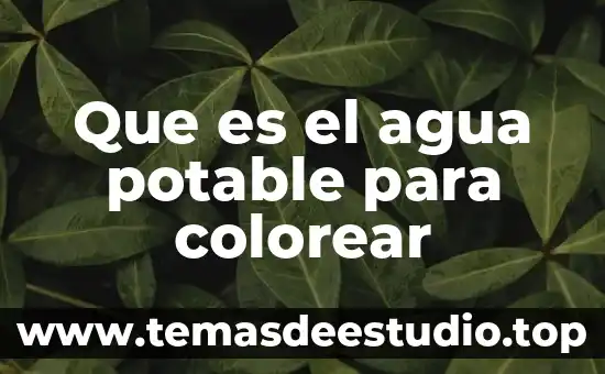 Que es una planta potabilizadora de agua potable 5 Que es el agua potable para colorear