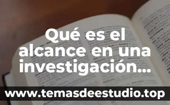 Qué es la teoría científica y clásica de la administración 6 Qué es el alcance en una investigación científica