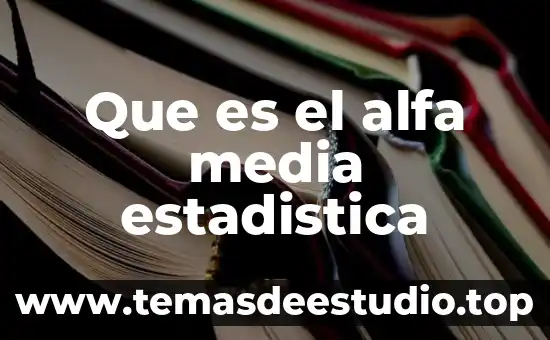 Que es el lenguaje lliteral 4 Que es el alfa media estadistica