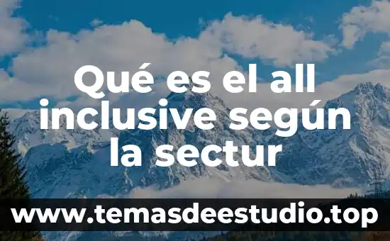 Qué es sociedad según ciencia filosofía 7 Qué es el all inclusive según la sectur