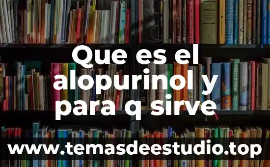 Que es lo q hacian en la cultura teotihuacana 8 Que es el alopurinol y para q sirve