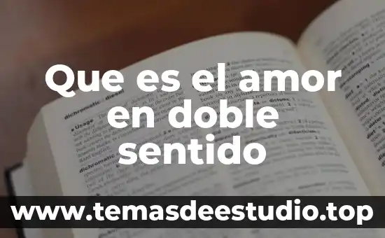 Pensamiento de lo que es el amor 3 Que es el amor en doble sentido