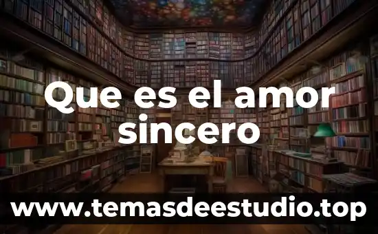 Que es el amor sincero