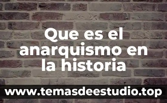 Que es el anarquismo en la historia