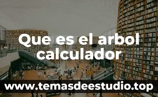 Árbol ultramétrico que es 4 Que es el arbol calculador