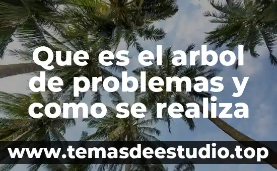 Árbol ultramétrico que es 5 Que es el arbol de problemas y como se realiza