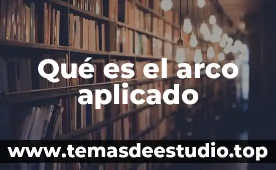 Qué es el arco aplicado