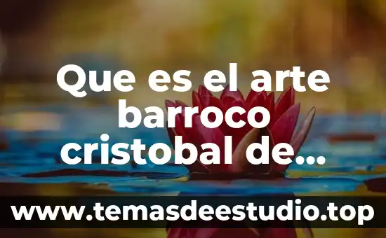 Que es el arte en la experiencia estetica 3 Que es el arte barroco cristobal de villalpando