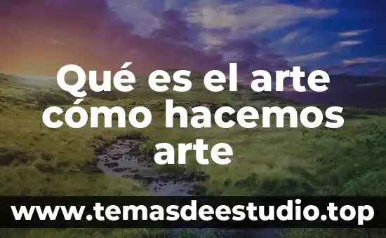 Que es el arte pop y obtico 7 Qué es el arte cómo hacemos arte