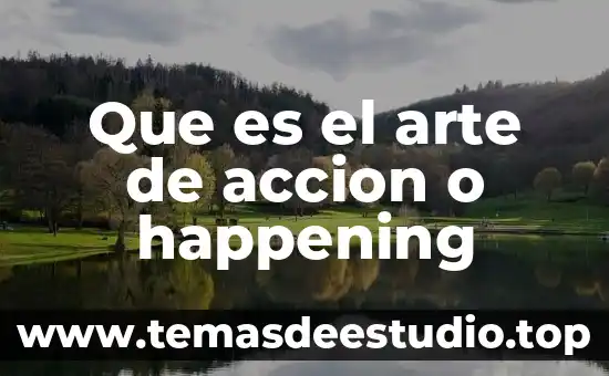 Que es una metáfora en el arte 6 Que es el arte de accion o happening