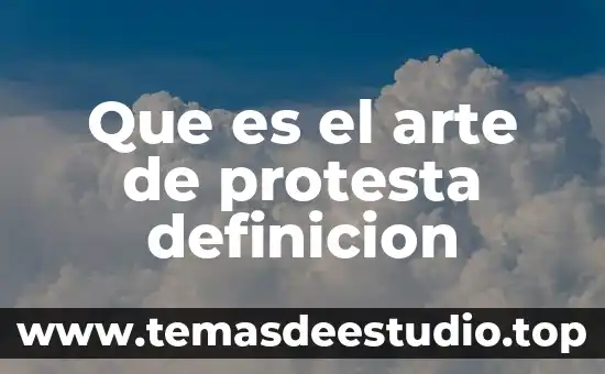 Que es em arte 4 Que es el arte de protesta definicion