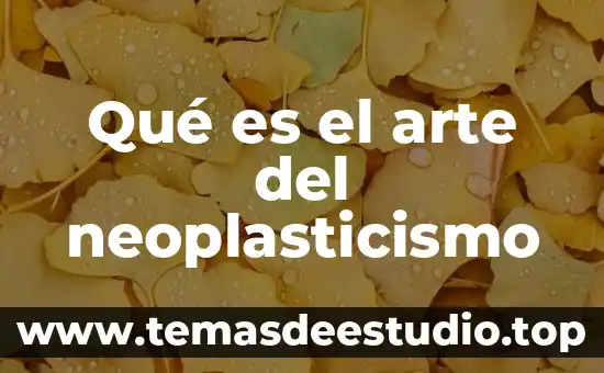 Qué es el arte del neoplasticismo
