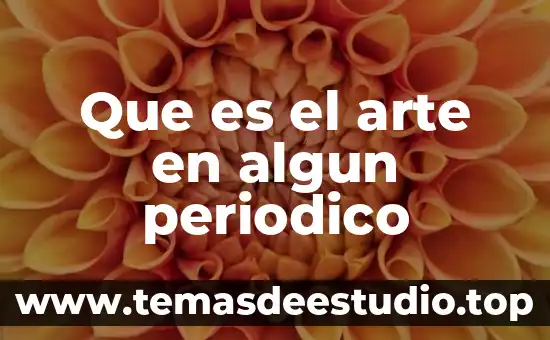 Que es el arte en algun periodico