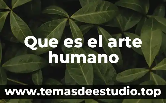 Que es el talento humano ensayo 3 Que es el arte humano