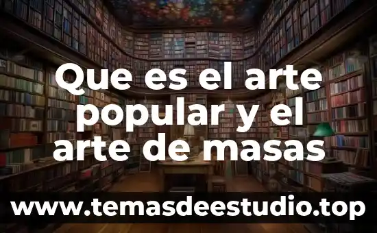 Que es una verbena popular mexicana 3 Que es el arte popular y el arte de masas