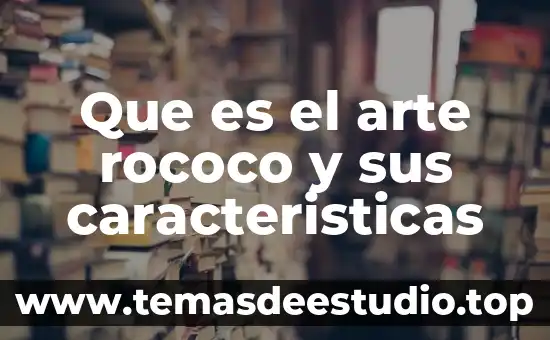 Resignificación arte que es 6 Que es el arte rococo y sus caracteristicas
