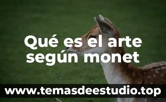 Resignificación arte que es 3 Qué es el arte según monet