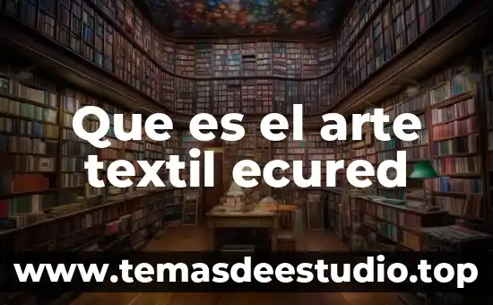 Que es arte neoclasicismo 3 Que es el arte textil ecured